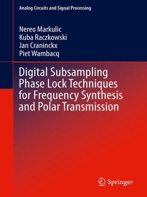 cover image of Digital Subsampling Phase Lock Techniques for Frequency Synthesis and Polar Transmission